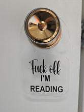Load image into Gallery viewer, Fuck off I'm reading door hanger