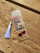 Load image into Gallery viewer, Not A lot going on at the moment Acrylic Bookmark
