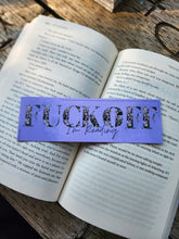 Load image into Gallery viewer, Fuck off im reading floral letters bookmark