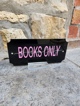 Load image into Gallery viewer, Smutty Books Only Bookshelf sign